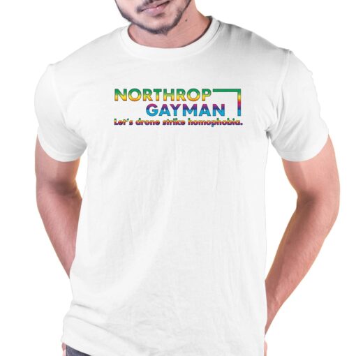 Northrop Gayman Let’s Drone Strike Homophobia Shirt