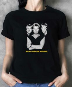 Not All Cops Are Bastards T-shirt