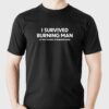 Not Attending Burning Man T-shirt