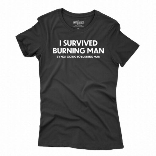 Not Attending Burning Man T-shirt