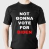 Not Gonna Vote For Biden T-shirt