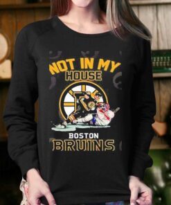 Not In My House Boston Bruins Shirt 4