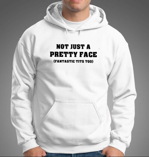 Not Just A Pretty Face T-shirt