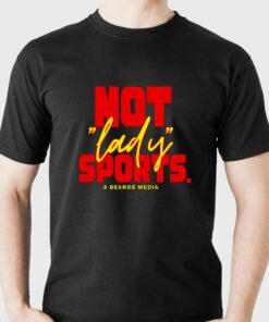Not Lady Sports 3 Beards Media Shirt