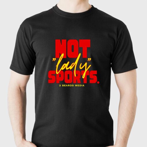 Not Lady Sports 3 Beards Media Shirt