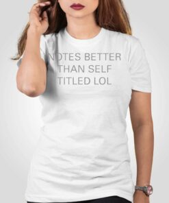 Notes Better Than Self Titled T-shirt Notes Better Than Self Titled T-shirt