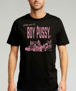 Nothingquite Like Boy Pussy T-shirt