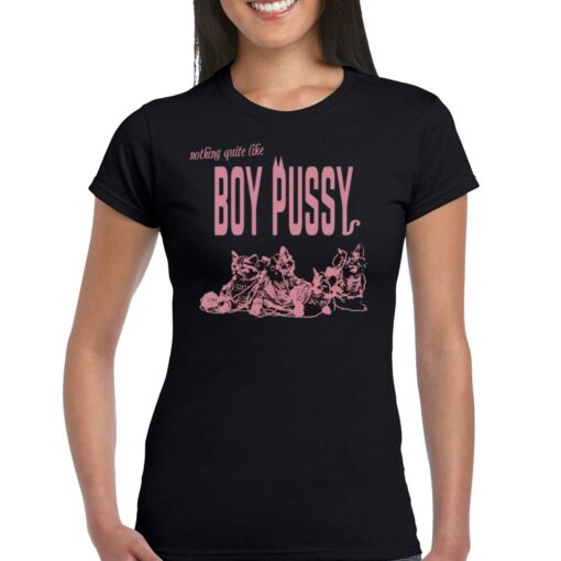 Nothingquite Like Boy Pussy T-shirt