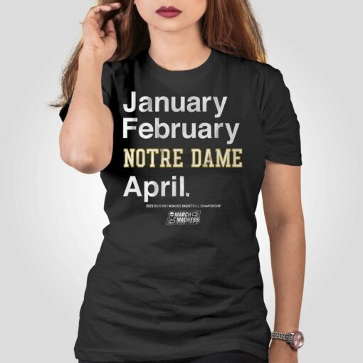 Notre Dame Basketball January February Notre Dame April T-shirt