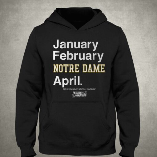 Notre Dame Basketball January February Notre Dame April T-shirt