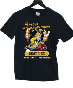 Notre Dame – Beat Usc Fighting Irish Play Like A Champion Today Shirt