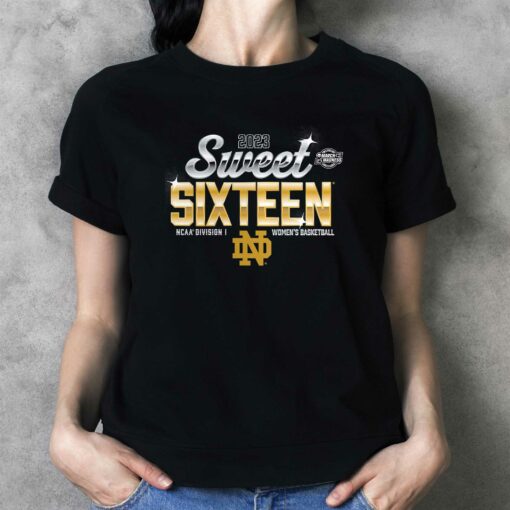 Notre Dame Fighting Irish 2023 Ncaa Women’s Basketball Tournament March Madness Sweet 16 T-shirt