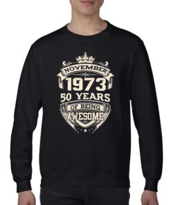 November 1973 50 Years Of Being Awesome Shirt Sweatshirt 4