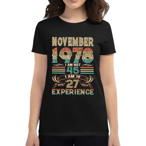 November 1978 I Am Not 45 I Am 18 With 27 Years Of Experience Shirt