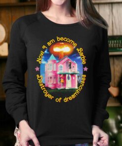 Now I Am Become Barbie Destroyer Of Dreamhouses T-shirt 3 Now I Am Become Barbie Destroyer Of Dreamhouses T shirt 4