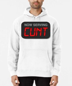 Now Serving Cunt T shirt 3