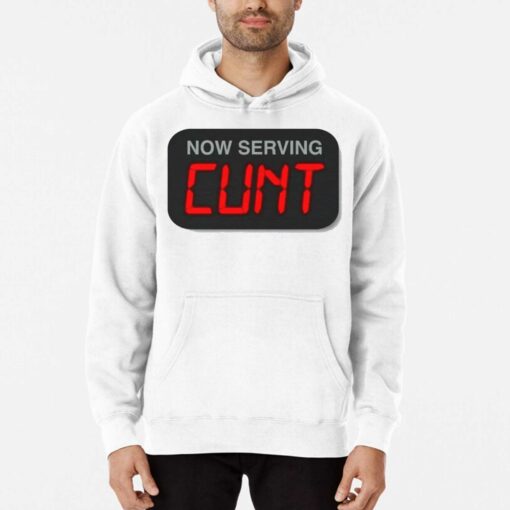 Now Serving Cunt T-shirt