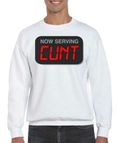 Now Serving Cunt T shirt 4