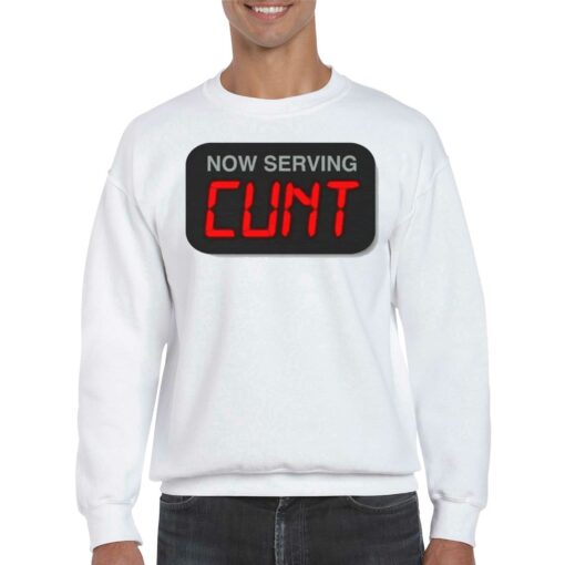 Now Serving Cunt T-shirt