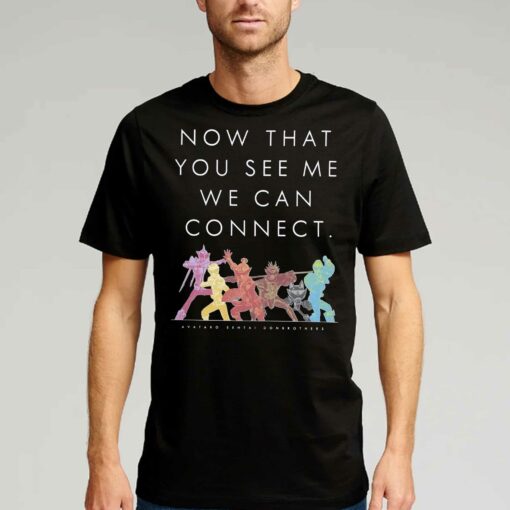 Now That You See Me We Can Connect Shirt