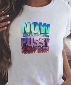 Now That’s What I Call Pussy T-shirt Now That’s What I Call Pussy T-shirt