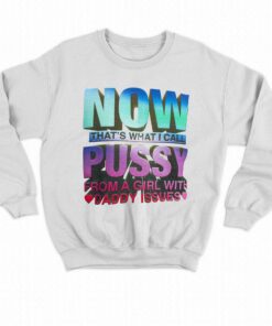 Now Thats What I Call Pussy T shirt 4