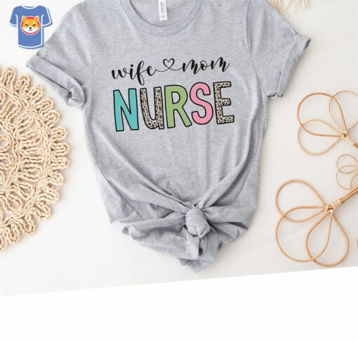 Nurse Wife Mom Shirt Cute Mother’s Day