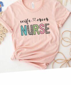 Nurse Wife Mom Shirt Cute Mothers Day 3