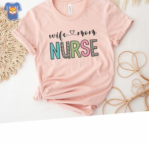 Nurse Wife Mom Shirt Cute Mother’s Day