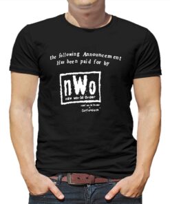 Nwo The Following Announcement Has Been Paid For By T-shirt