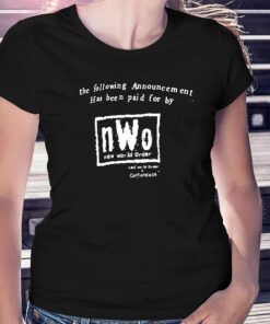 Nwo The Following Announcement Has Been Paid For By T-shirt