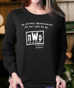 Nwo The Following Announcement Has Been Paid For By T shirt 4