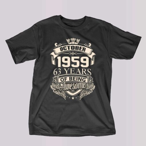 October 1959 63 Years Of Being Awesome T-shirt