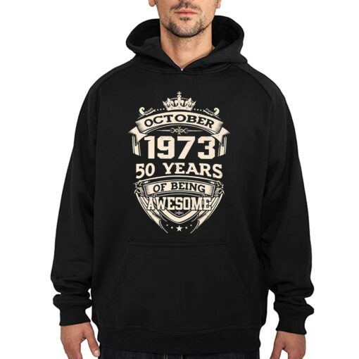 October 1973 50 Years Of Being Awesome Shirt Sweatshirt