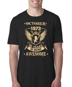 October 1973 50 Years Of Being Awesome T-shirt