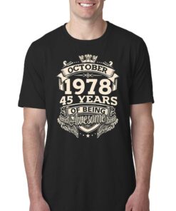October 1978 45 Years Of Being Awesome Shirt