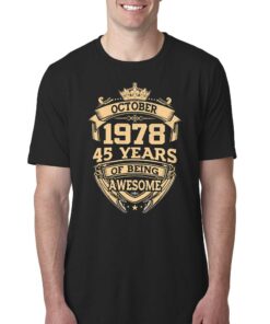 October 1978 45 Years Of Being Awesome T-shirt