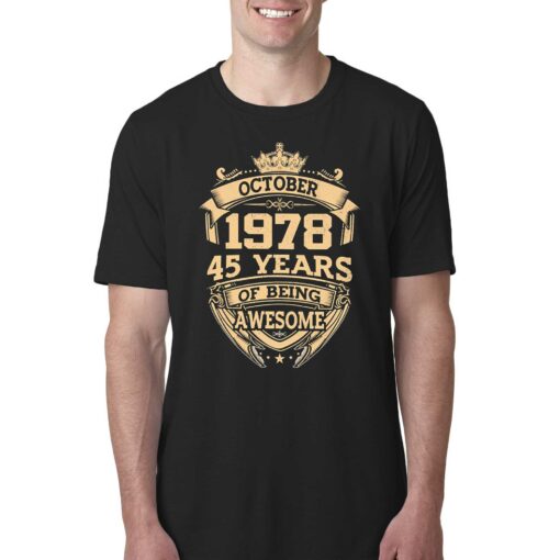 October 1978 45 Years Of Being Awesome T-shirt