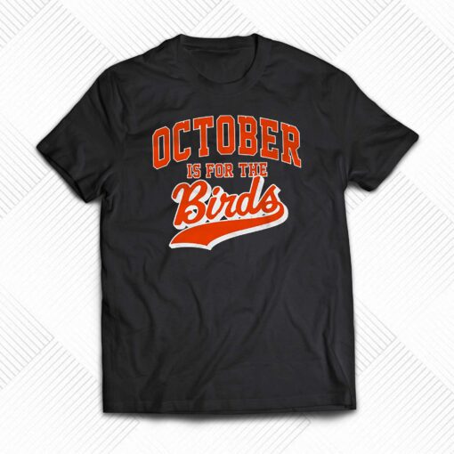 October Is For The Birds T-shirt