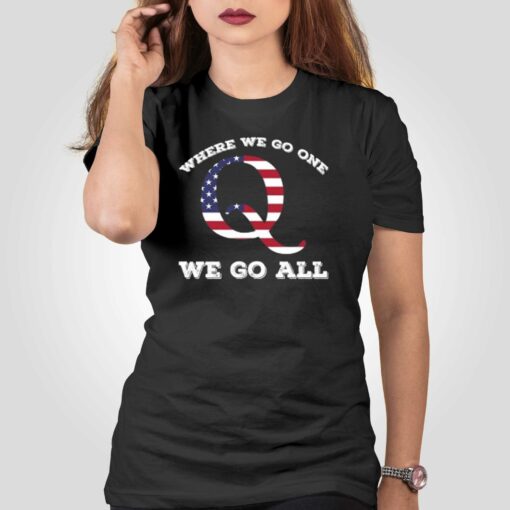 Official American Flag Q Anon Where We Go One We Go All Shirt