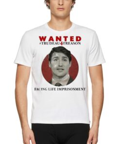 Official Annette D Wanted Trudeau4treason Facing Life Imprisonment T-shirt Official Annette D Wanted Trudeau4treason Facing Life Imprisonment T-shirt