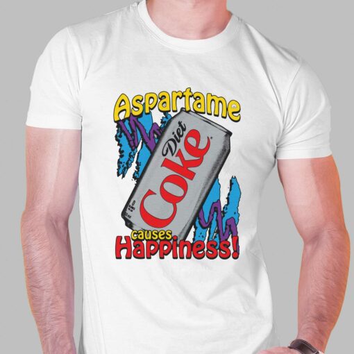 Official Aspartame Causes Happiness Coke Diet Shirt