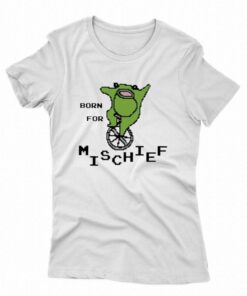 Official Born For Mischief T-shirt Official Born For Mischief T-shirt