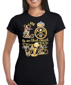 Official Denver Nuggets – My Love Is On That Count Signatures Shirt