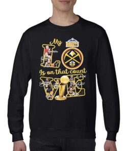 Official Denver Nuggets – My Love Is On That Count Signatures Shirt 3 Official Denver Nuggets My Love Is On That Count Signatures Shirt 4