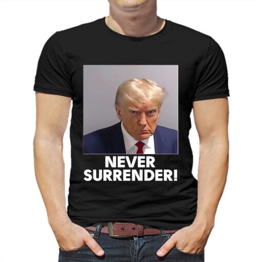 Official Donald Trump Never Surrender Shirt Sweatshirt Hoodie