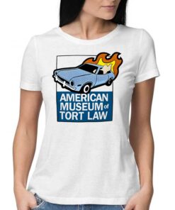 Official Flaming Ford Pinto Shirts Offered By The American Museum Of Tort Law Shirt Official Flaming Ford Pinto Shirts Offered By The American Museum Of Tort Law Shirt