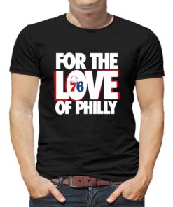 Official For The Love Of Philadelphia 76ers Shirt Official For The Love Of Philadelphia 76ers Shirt