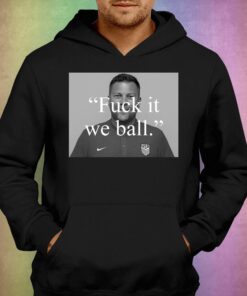 Official Fuck It We Ball T-shirt Sweatshirt Hoodie 2 Official Fuck It We Ball T shirt Sweatshirt Hoodie 3