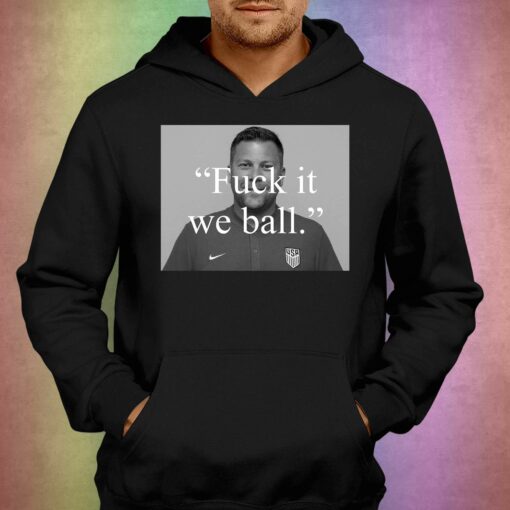 Official Fuck It We Ball T-shirt Sweatshirt Hoodie